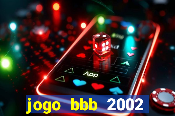 jogo bbb 2002 download android